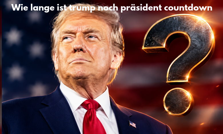 Wie lange ist trump noch präsident countdown